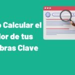 Cómo Calcular el Valor de tus Palabras Clave